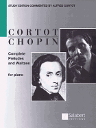 Complete Preludes and Waltzes for Piano: Ed. Alfred Cortot