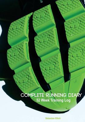 Complete Running Diary: 52 Week Training Log - Publishing, Fastforward, and Elliott, Sebastian