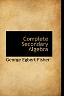 Complete Secondary Algebra