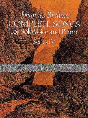 Complete Songs for Solo Voice and Piano, Series IV - Brahms, Johannes