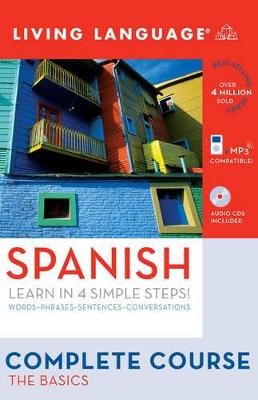 Complete Spanish: The Basics (Book and CD Set): Includes Coursebook, 4 Audio CDs, and Learner's Dictionary - Living Language