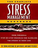 Complete Stress Management Workbook - Whiteman, Thomas, PH.D., and Whiteman, Tom, and Verghese, Samuel