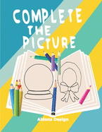 Complete the Picture: Drawing Activity Sketch Book For Creative Kids 6-11 Years,