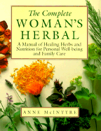 Complete Woman's Herbal - McIntyre, Anne