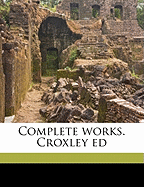 Complete Works. Croxley Ed Volume 4