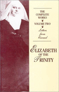Complete Works of Elizabeth of the Trinity: v. 2