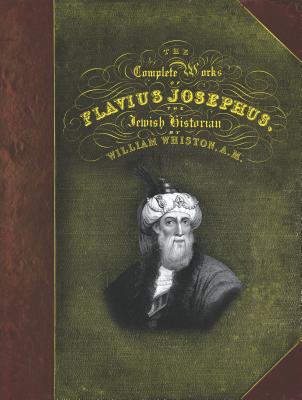 Complete Works of Flavius Josephus - Whiston, William