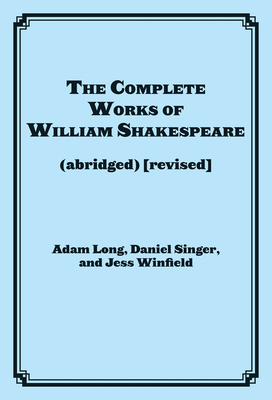 Complete Works of William Shakespeare (abridged) - Long, Adam