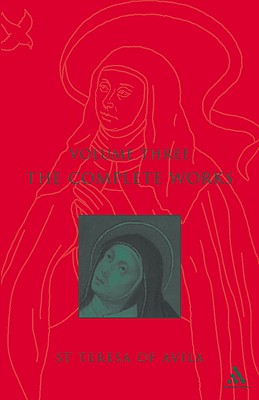 Complete Works St. Teresa of Avila Vol3 - St Teresa of Avila