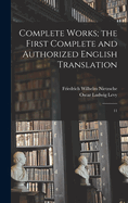 Complete Works; The First Complete and Authorized English Translation: 11