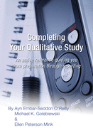 Completing Your Qualitative Study: An active reference guiding you from preparation through reporting