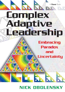Complex Adaptive Leadership: Embracing Paradox and Uncertainty