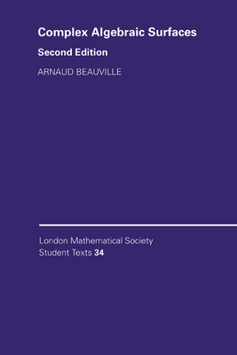 Complex Algebraic Surfaces - Beauville, Arnaud