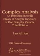 Complex Analysis: An Introduction to the Theory of Analytic Functions of One Complex Variable