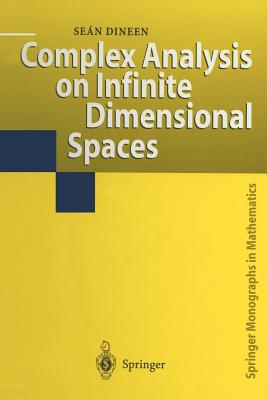 Complex Analysis on Infinite Dimensional Spaces - Dineen, Sean