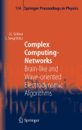 Complex Computing-networks: Brain-like and Wave-oriented Electrodynamic Algorithms