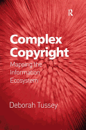 Complex Copyright: Mapping the Information Ecosystem