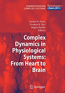 Complex Dynamics in Physiological Systems: From Heart to Brain