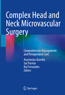 Complex Head and Neck Microvascular Surgery: Comprehensive Management and Perioperative Care