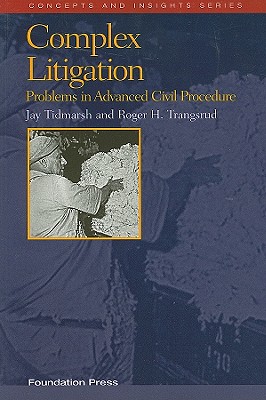 Complex Litigation: Problems in Advanced Civil Procedure - Tidmarsh, Jay, and Transgrud, Roger H.