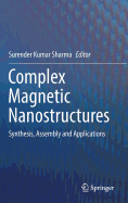 Complex Magnetic Nanostructures: Synthesis, Assembly and Applications