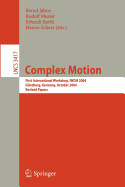 Complex Motion: First International Workshop, Iwcm 2004, Gnzburg, Germany, October 12-14, 2004, Revised Papers