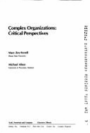 Complex Organizations: Critical Perspectives - Zey-Ferrell, Mary, and Aiken, Michael