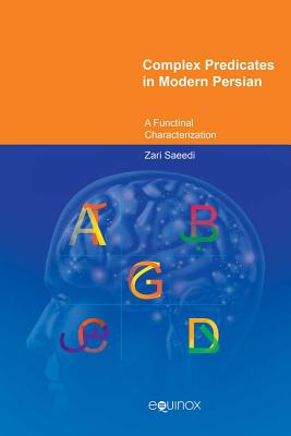 Complex Predicates in Modern Persian: A Functional Characterization - Saeedi, Zari