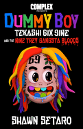 Complex Presents Dummy Boy: Tekashi 6ix9ine and the Nine Trey Gangsta Bloods