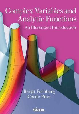Complex Variables and Analytic Functions: An Illustrated Introduction - Fornberg, Bengt, and Piret, Ccile