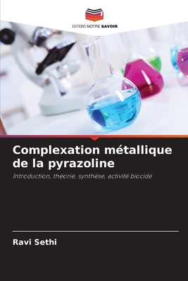 Complexation m?tallique de la pyrazoline - Sethi, Ravi