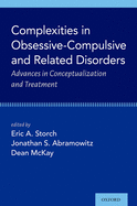 Complexities in Obsessive-Compulsive and Related Disorders: Advances in Conceptualization and Treatment