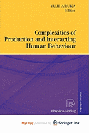 Complexities of Production and Interacting Human Behaviour