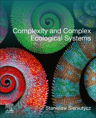 Complexity and Complex Ecological Systems - Sieniutycz, Stanislaw