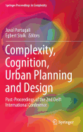 Complexity, Cognition, Urban Planning and Design: Post-Proceedings of the 2nd Delft International Conference