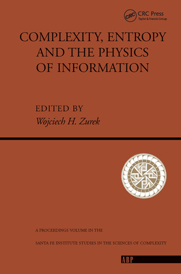 Complexity, Entropy And The Physics Of Information - H. Zurek, Wojciech