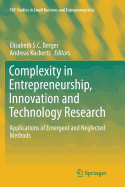 Complexity in Entrepreneurship, Innovation and Technology Research: Applications of Emergent and Neglected Methods