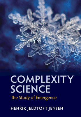 Complexity Science: The Study of Emergence - Jensen, Henrik Jeldtoft