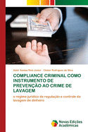 Compliance Criminal Como Instrumento de Preven??o Ao Crime de Lavagem