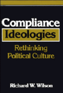 Compliance Ideologies: Rethinking Political Culture