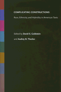 Complicating Constructions: Race, Ethnicity, and Hybridity in American Texts