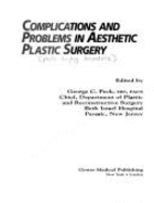 Complications and Problems in Aesthetic Plastic Surgery - Peck, George C