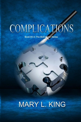 Complications: Book #3 in The McFadden Series - King, Mary L