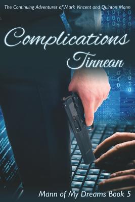 Complications: The Continuing Adventures of Mark Vincent and Quinton Mann - Tinnean