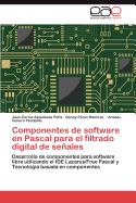 Componentes de Software En Pascal Para El Filtrado Digital de Senales