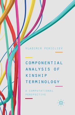 Componential Analysis of Kinship Terminology: A Computational Perspective - Pericliev, V