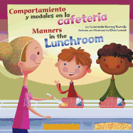 Comportamiento Y Modales En La Cafeter?a/Manners in the Lunchroom