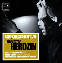 Composer's Concert Live: Krzysztof Herdzin - Krzysztof Herdzin (piano); Piotr Baron (sax); Polish Radio Symphony Orchestra; Krzysztof Herdzin (conductor)