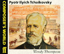 Composer's World: Tchaikovsky - Thompson, Wendy