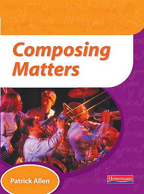 Composing Matters Pupil Book - Allen, Patrick